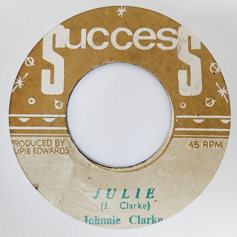 Johnnie Clarke - Julie / Every Day You Wondering