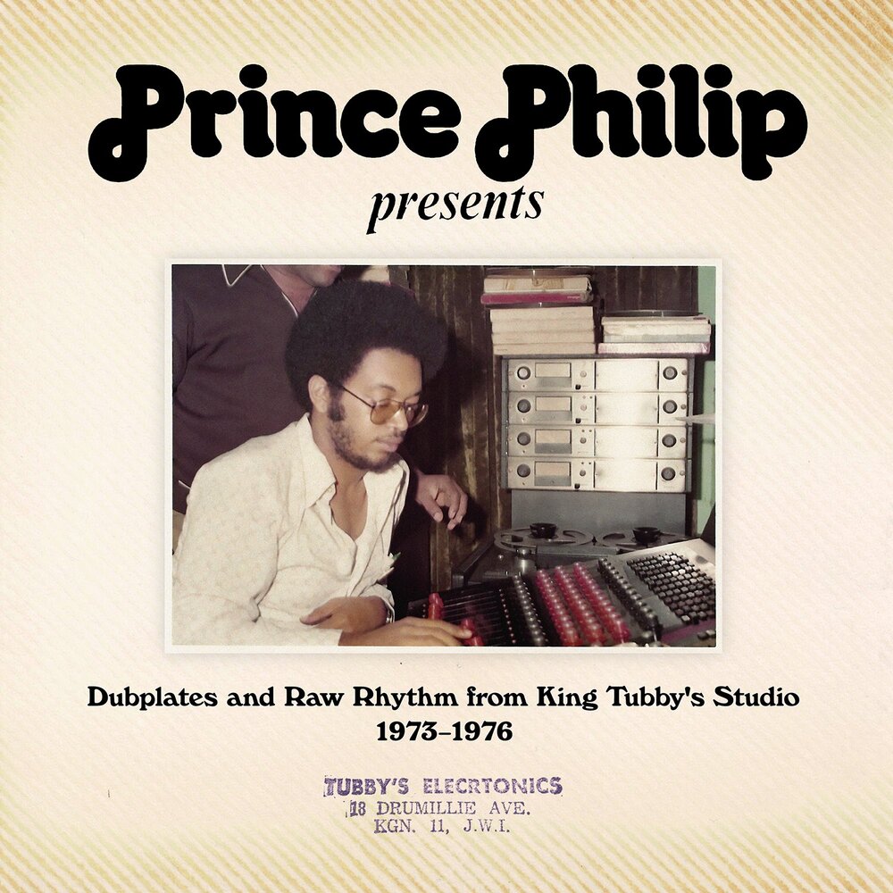 Prince Philip Presents: Dubplates & Raw Rhythm from King Tubby's Studio 1973-1976
