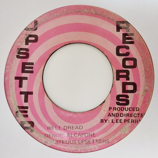 Dennis Alcapone / Righteous Upsetters - Well Dread / Dread A Dread
