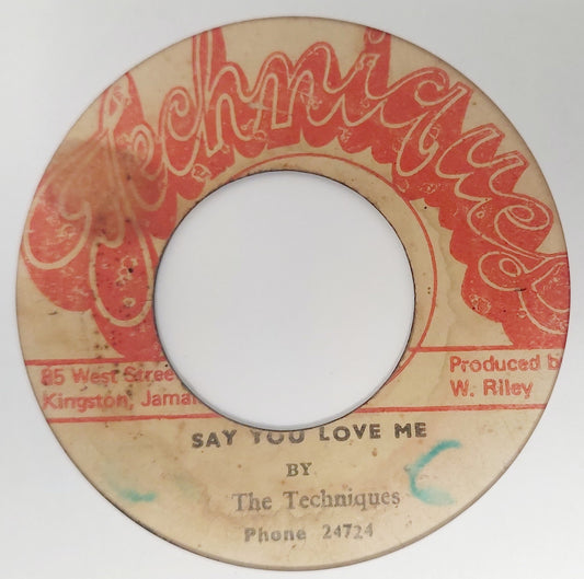 The Techniques - Say You Love Me