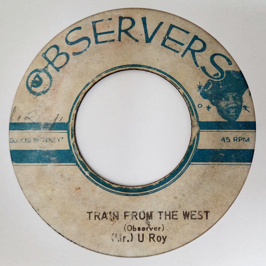 U Roy / Ansel Colling Meets The Observer - Train From The West / In Bound Train