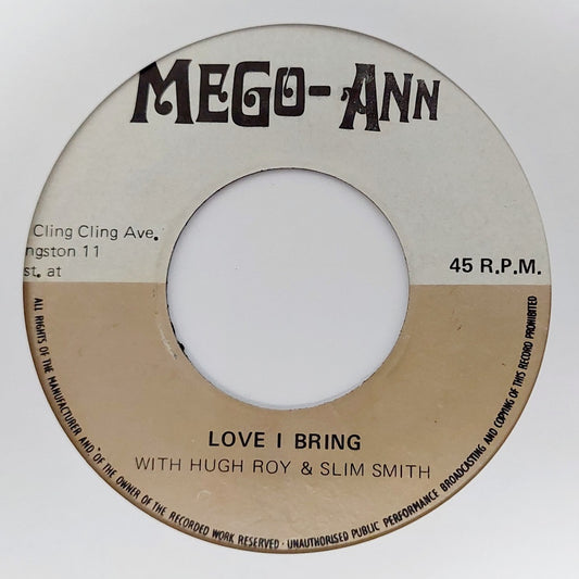 Hugh Roy & Slim Smith - Love I Bring