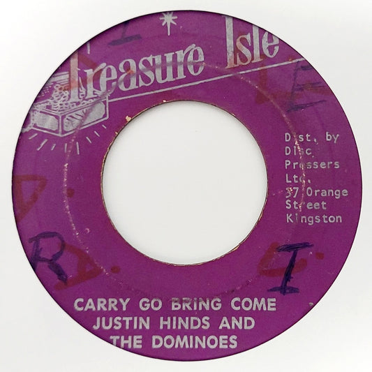 Justin Hinds & The Dominoes - Carry Go, Bring Come / Once A Man Twice A Child