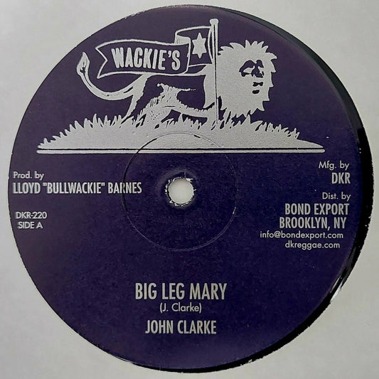 John Clarke - Big Leg Mary / Wasn't It You (Second Cut)