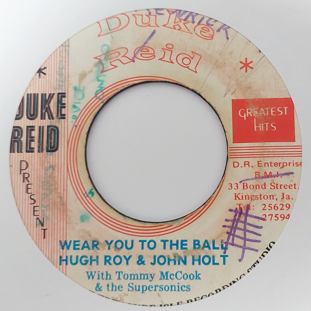 Hugh Roy & John Holt With Tommy McCook / Earl Lindo - Wear You To The Ball / The Ball