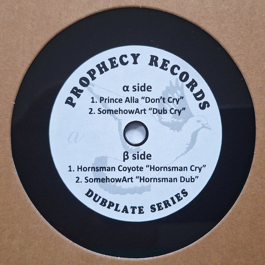 Prince Alla / Hornsman Coyote / SomehowArt - Dont Cry (Dubplate Series)