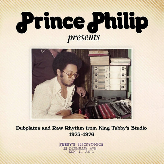 Prince Philip Presents: Dubplates & Raw Rhythm from King Tubby's Studio 1973-1976
