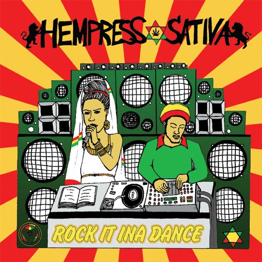 Hempress Sativa - Rock It Ina Dance