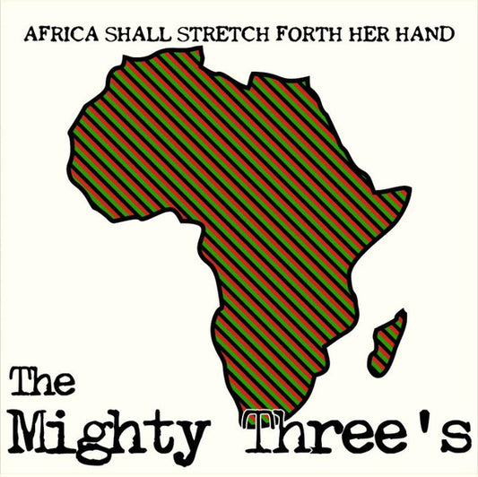 The Mighty Three's - Africa Shall Stretch Forth Her Hand