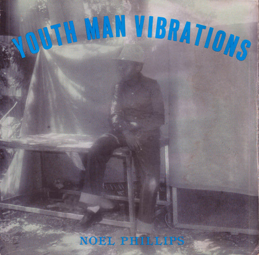 Noel Phillips - Youth Man Vibrations