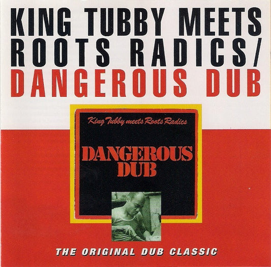 King Tubby Meets Roots Radics - Dangerous Dub (The Original Dub Classic)