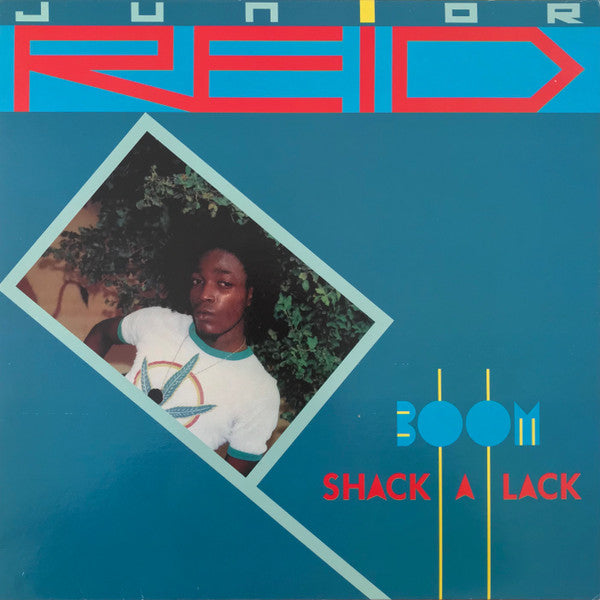 Junior Reid - Boom Shack A Lack