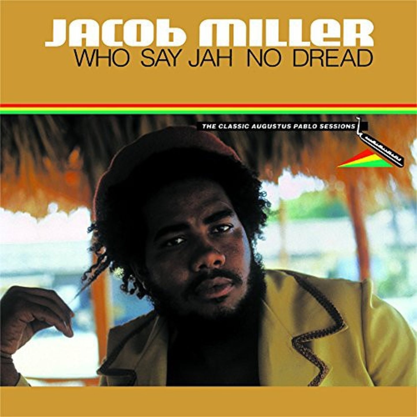 Jacob Miller - Who Say Jah No Dread (The Classic Augustus Pablo Sessions 1974-75)